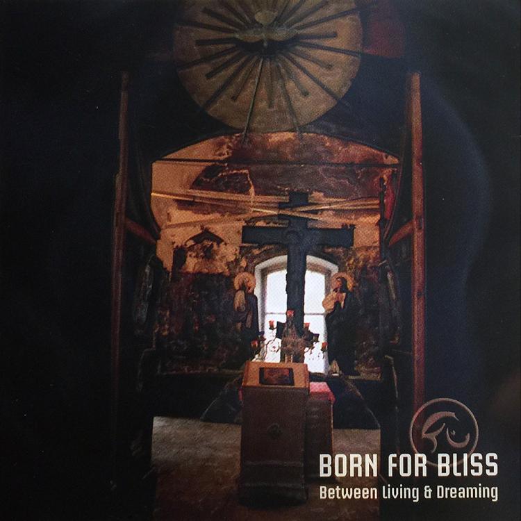 Born For Bliss - Between Living