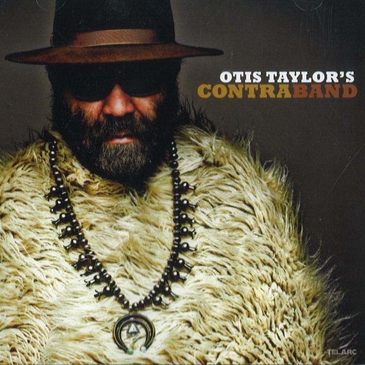 Otis Taylor's Contraband