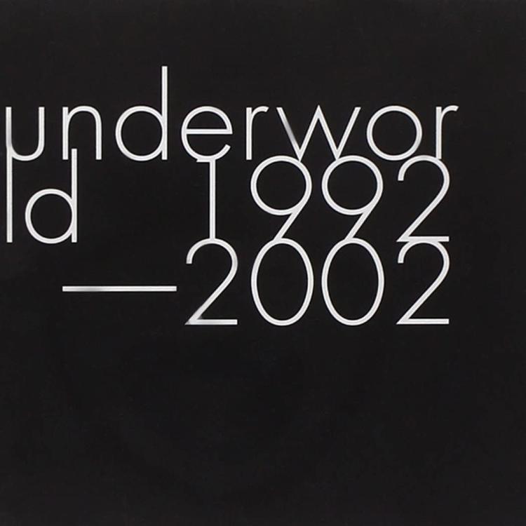 Underworld 1992 - 2002